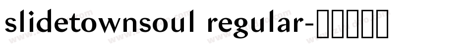 slidetownsoul regular字体转换